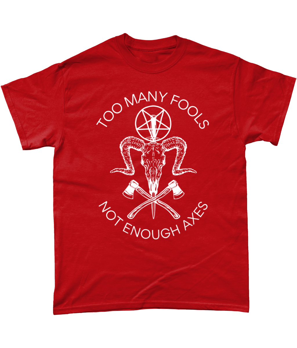 Too many fools not enough axes Pagan t-shirt