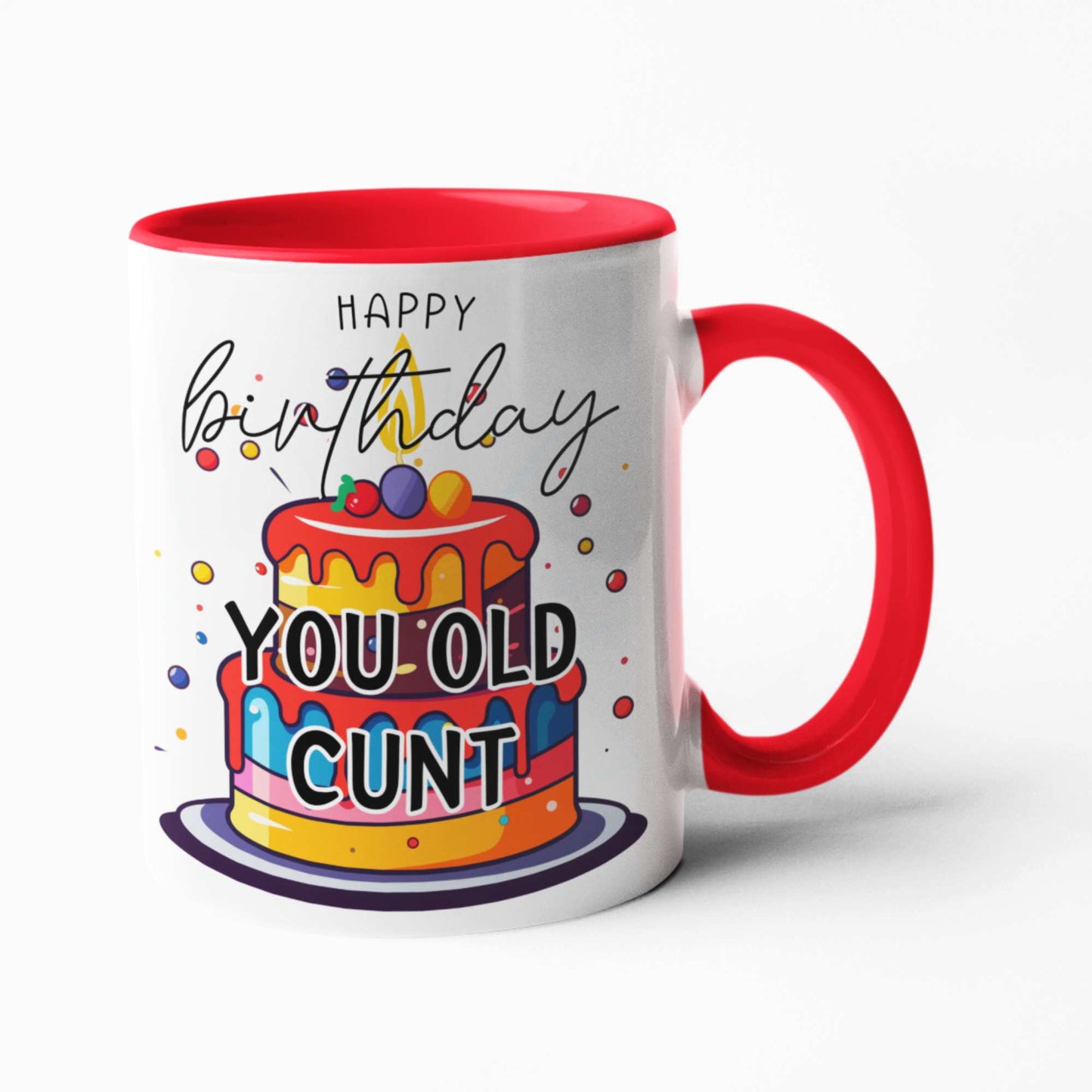 Happy Birthday You Old Cunt - Hilarious Birthday Mug, Tumbler, Coaster Gift for Friends and Work Besties