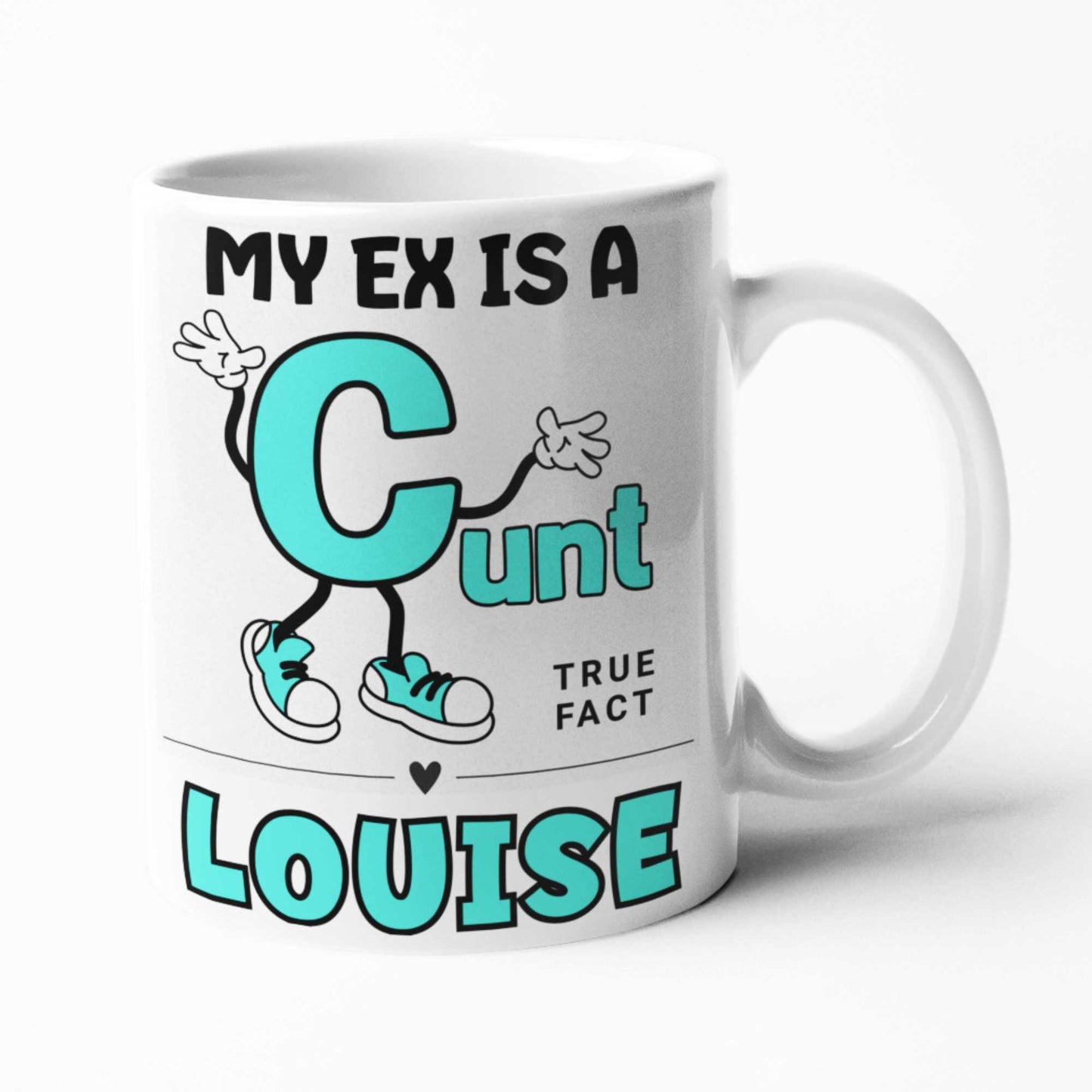 My Ex is a Cunt Mug - Hilarious Naughty Rude Mug for a Good Laugh or Gift