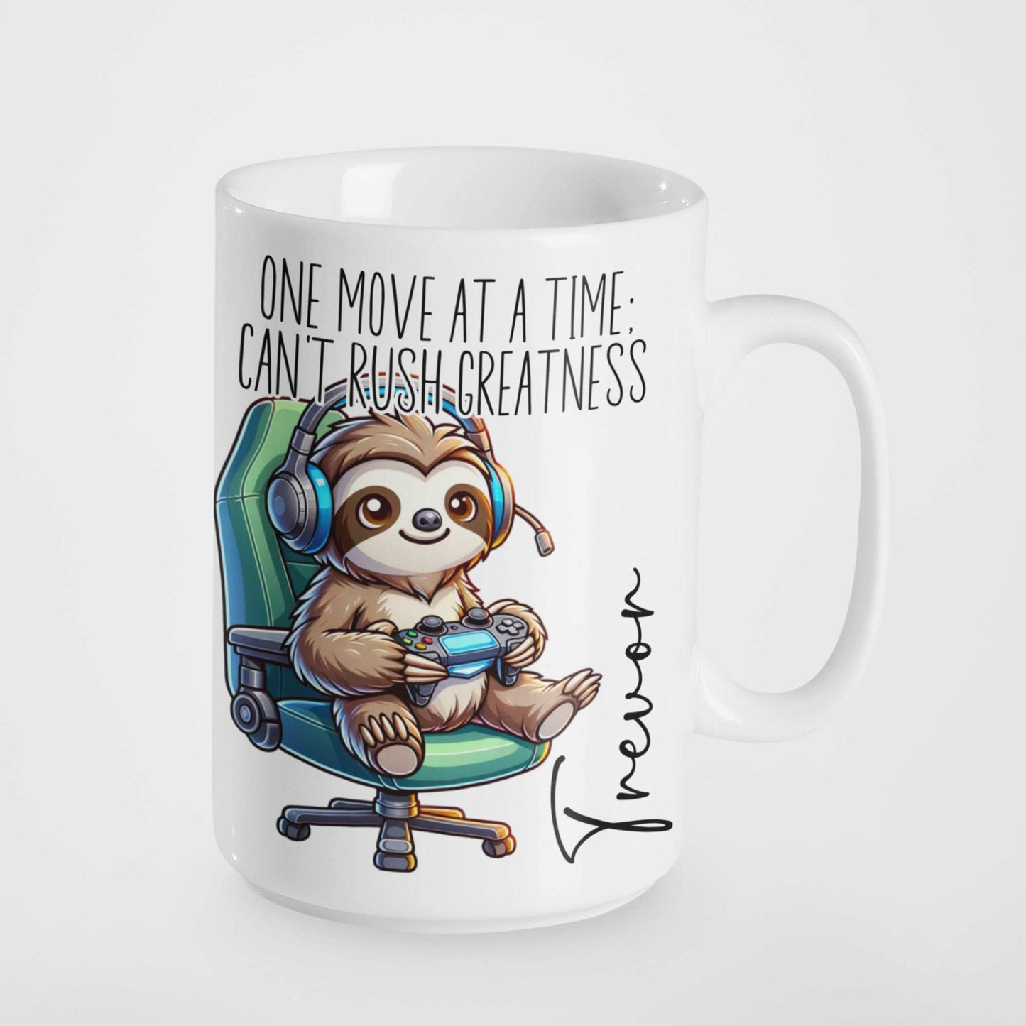 Gamer Sloth Mug - One Move at a Time; Can't Rush Greatness Personalised Mug for Gamers 🎮 | Fun Custom Gift for Lazy Gamers & Chill Vibes | Ideal for Birthdays Christmas or Just Because