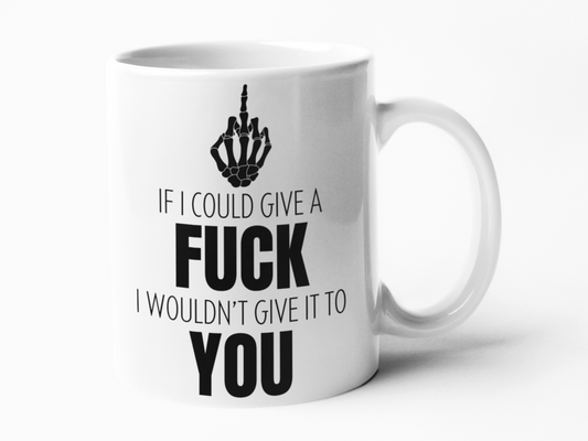 If I could give a fuck funny coffee mug