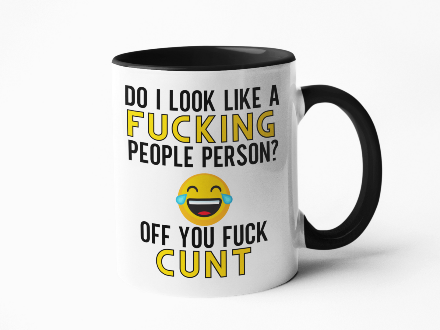 Do I look like a fucking people person off you fuck cunt coffee mug