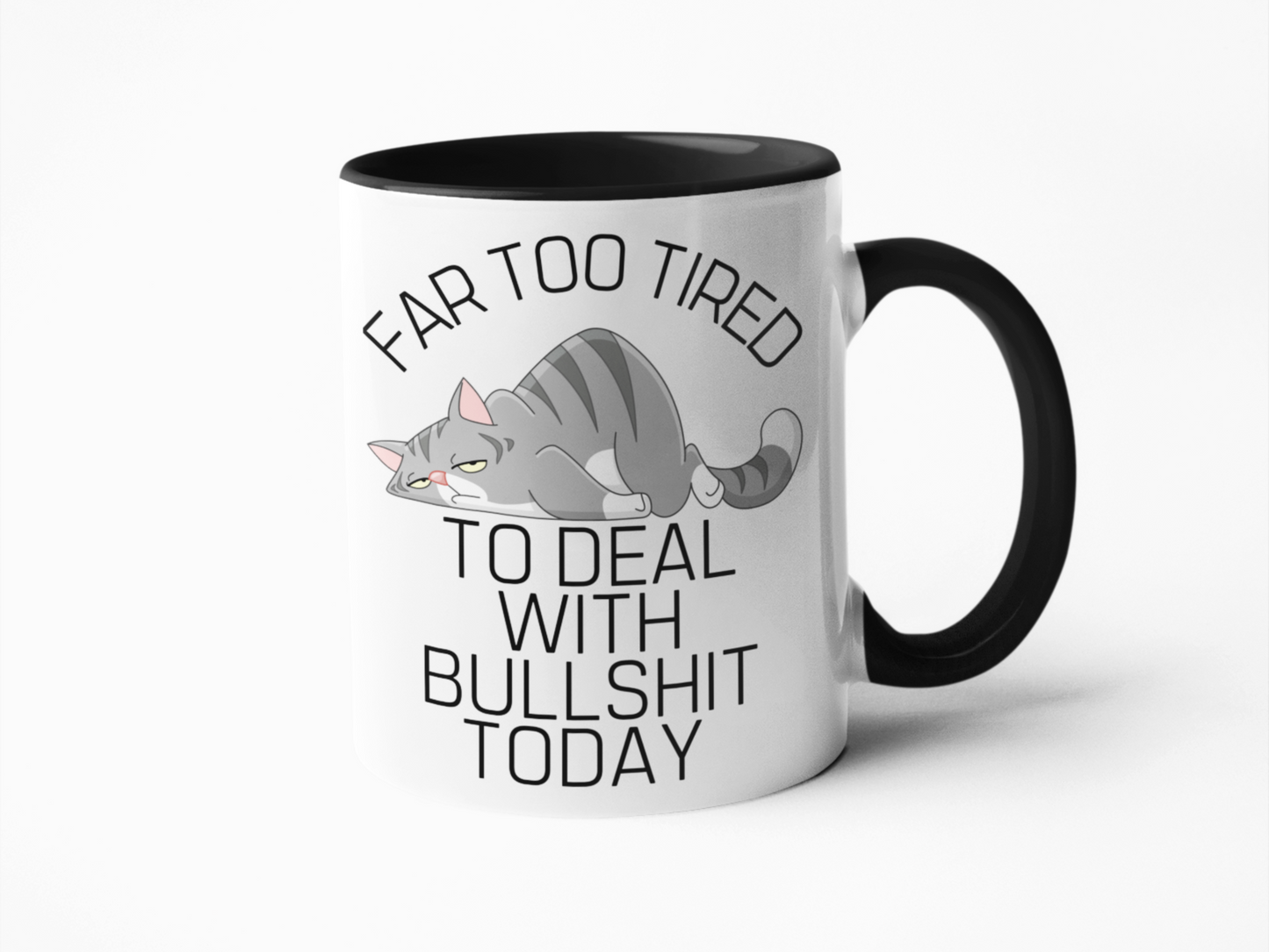 Far too tired to deal with bullshit funny coffee mug