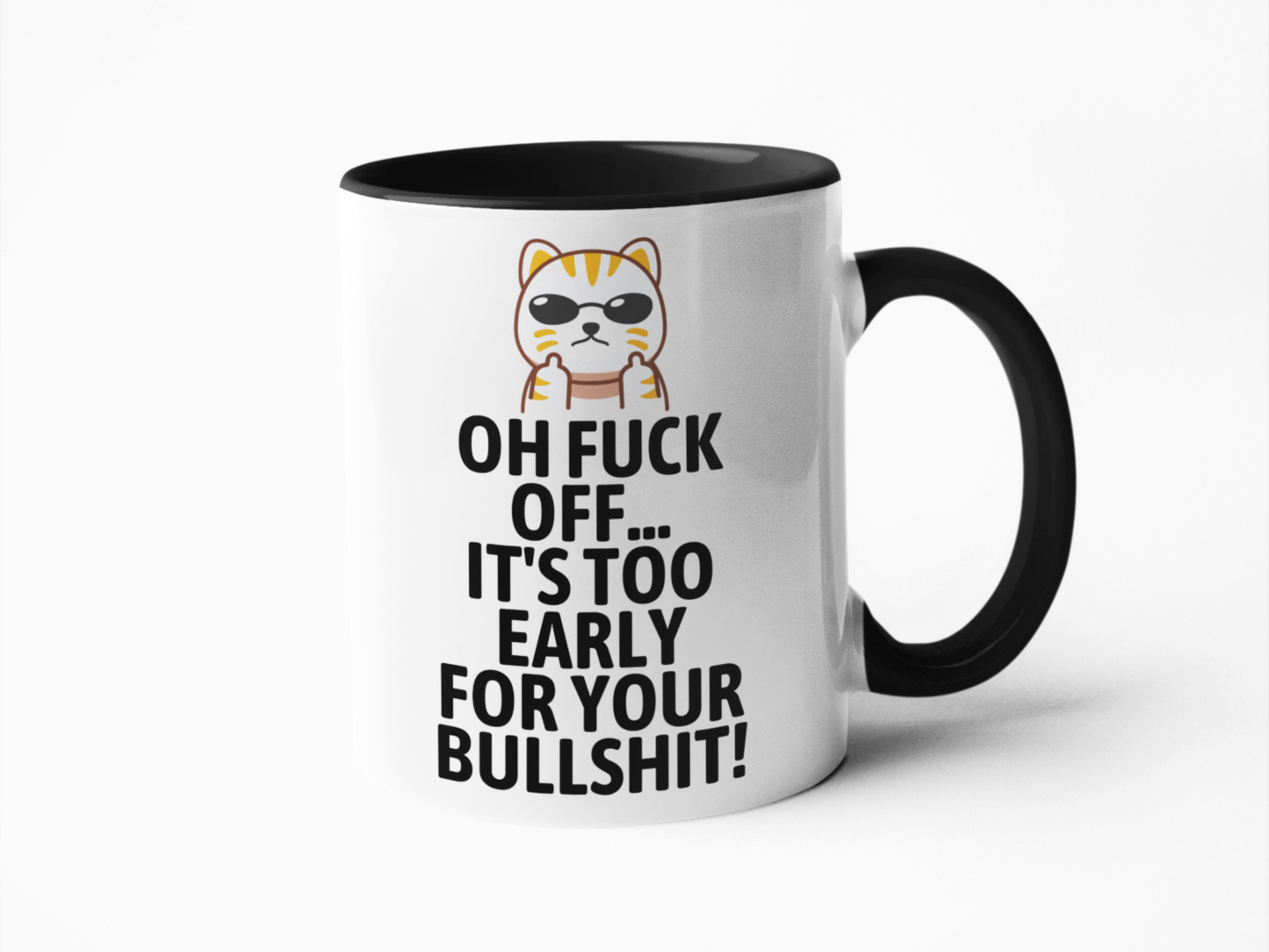 Oh fuck off it's too early to deal with your bullshit coffee mug