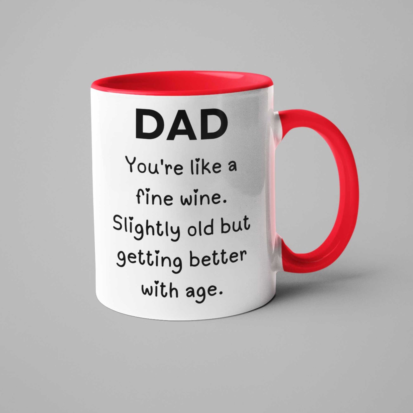 Dad Mug Funny Fine Wine Getting Better with age for Fathers Day Birthday or Christmas Gift