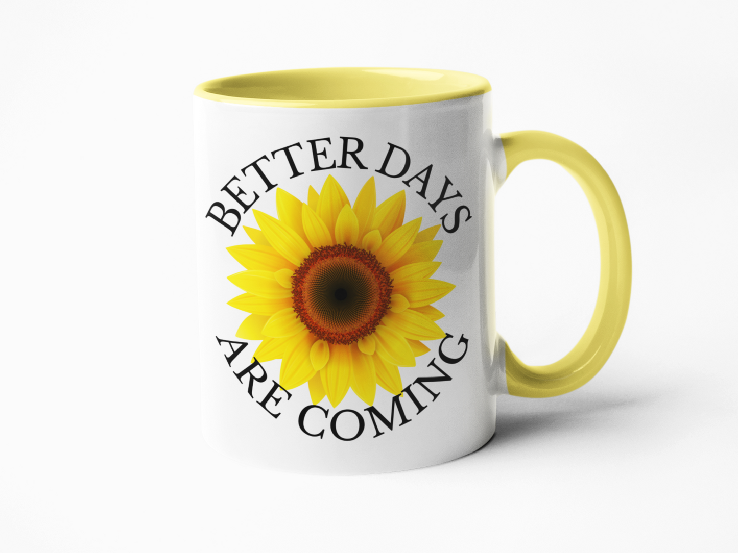 Better days are coming positivity coffee mug