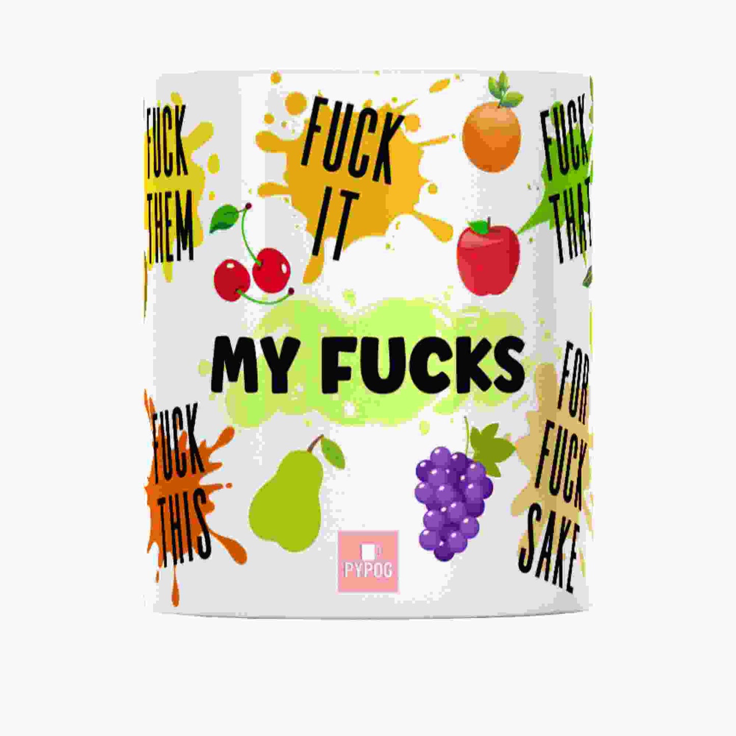 My fucks fruit themed funny rude coffee mug 11oz