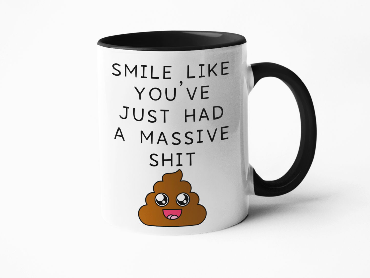 Smile like you've had a massive shit funny coffee mug