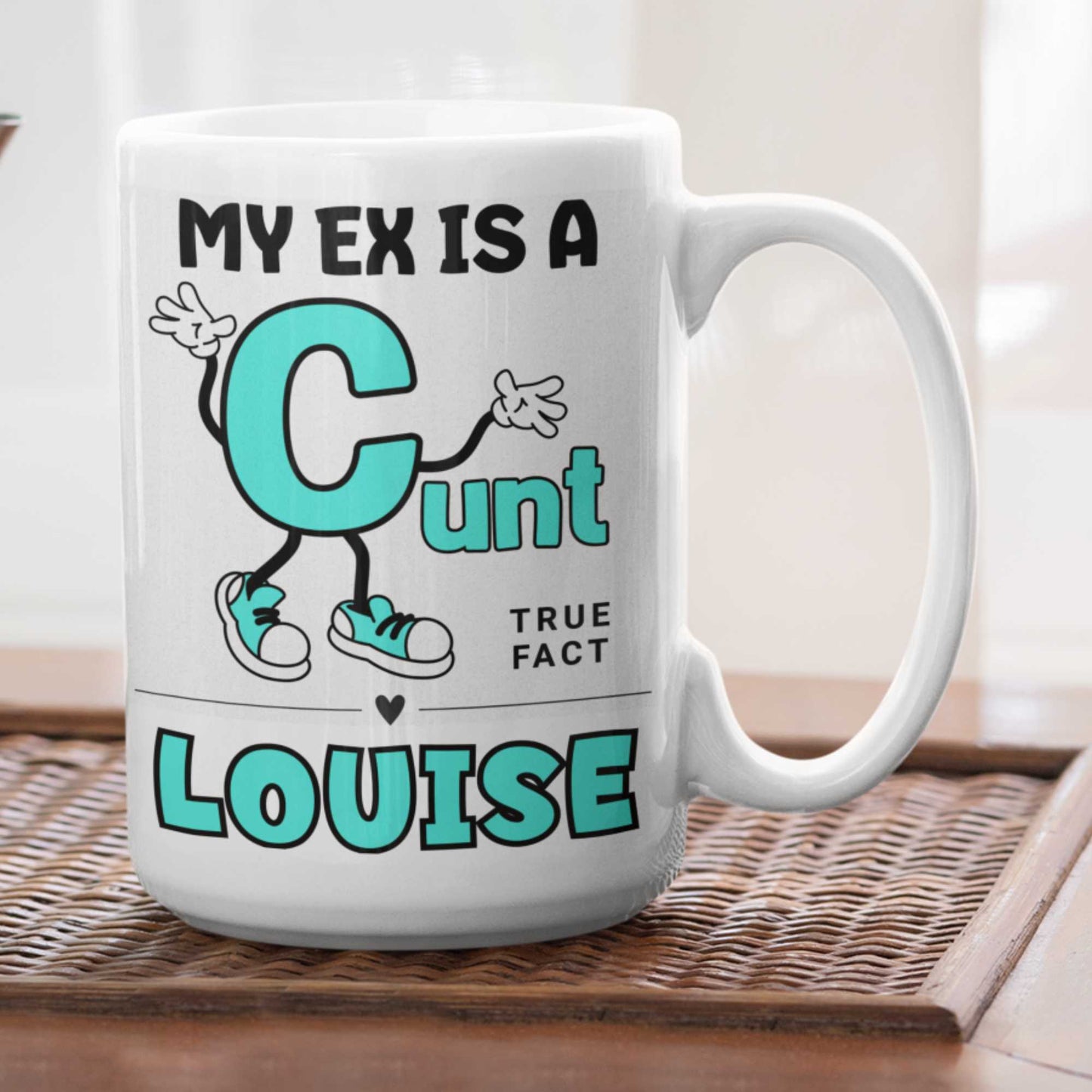 My Ex is a Cunt Mug - Hilarious Naughty Rude Mug for a Good Laugh or Gift