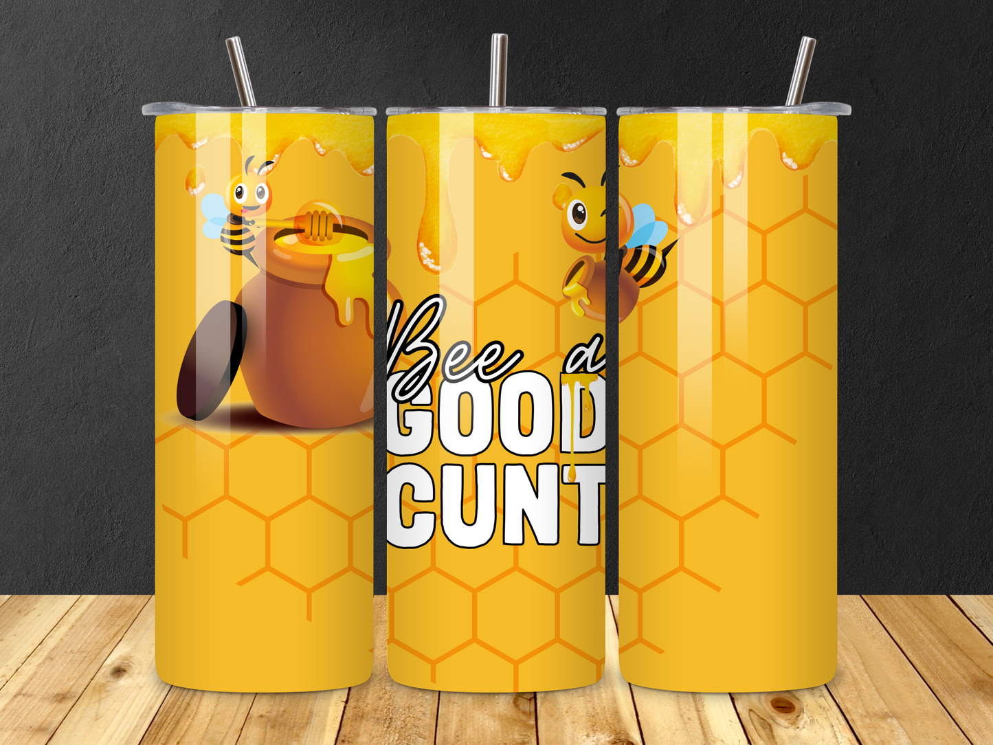 Be a Good Cunt Honeybee Tumbler - Stainless Steel Insulated Travel Mug