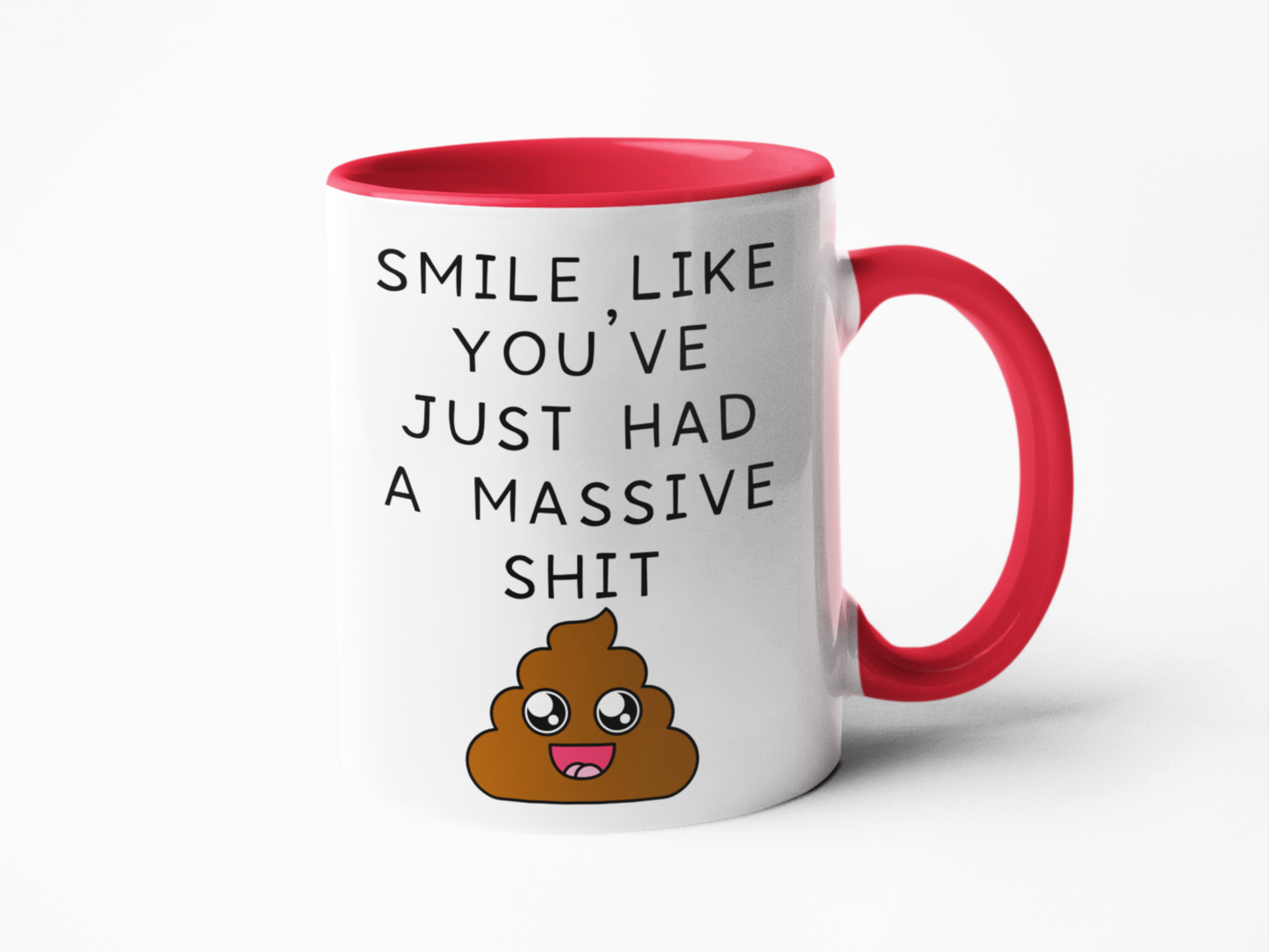 Smile like you've had a massive shit funny coffee mug