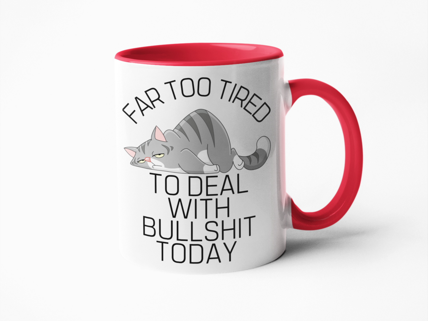 Far too tired to deal with bullshit funny coffee mug