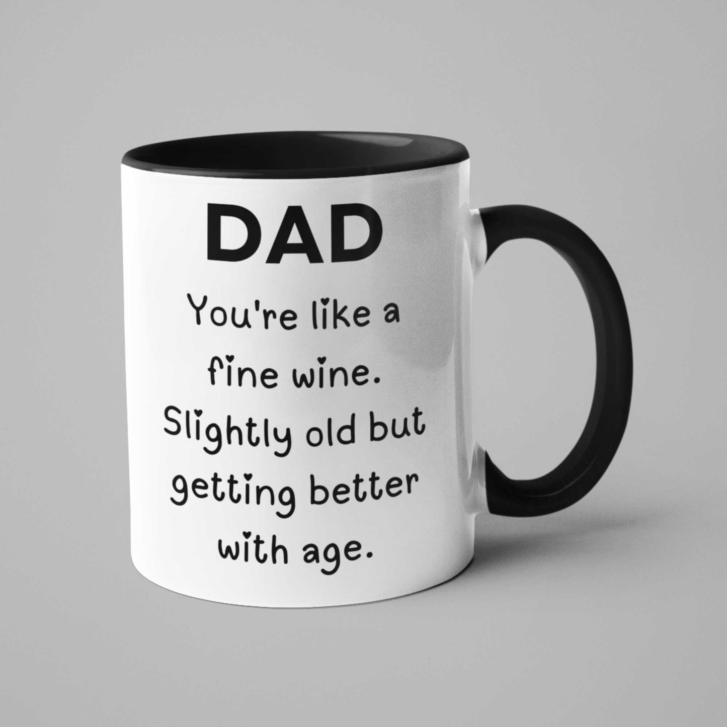 Dad Mug Funny Fine Wine Getting Better with age for Fathers Day Birthday or Christmas Gift