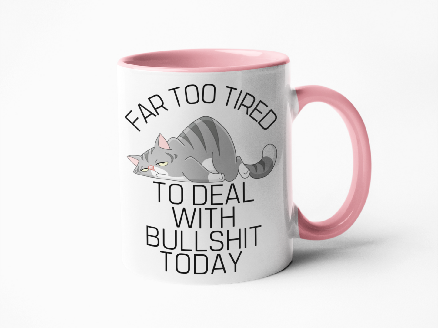 Far too tired to deal with bullshit funny coffee mug