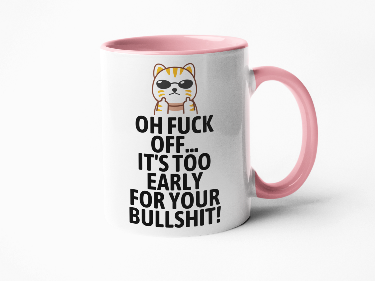 Oh fuck off it's too early to deal with your bullshit coffee mug