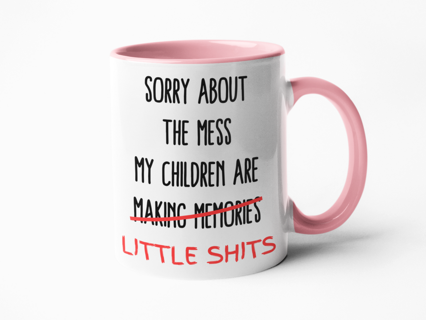 Sorry about the mess children are little shits funny coffee mug