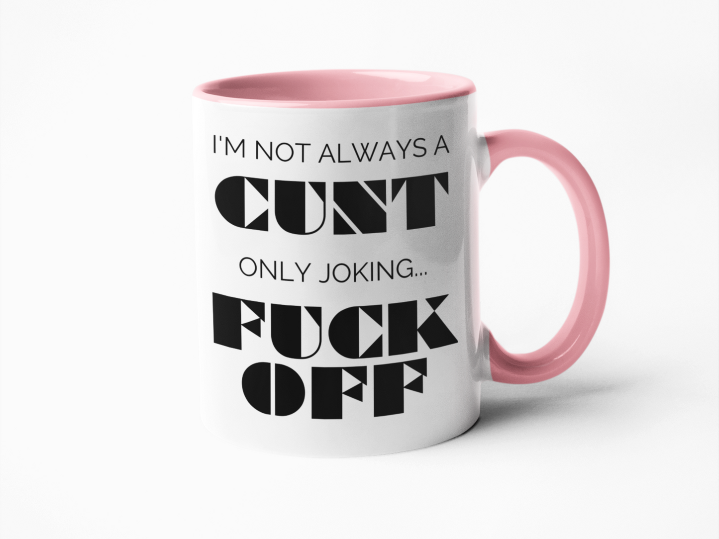 Not always a cunt funny coffee mug