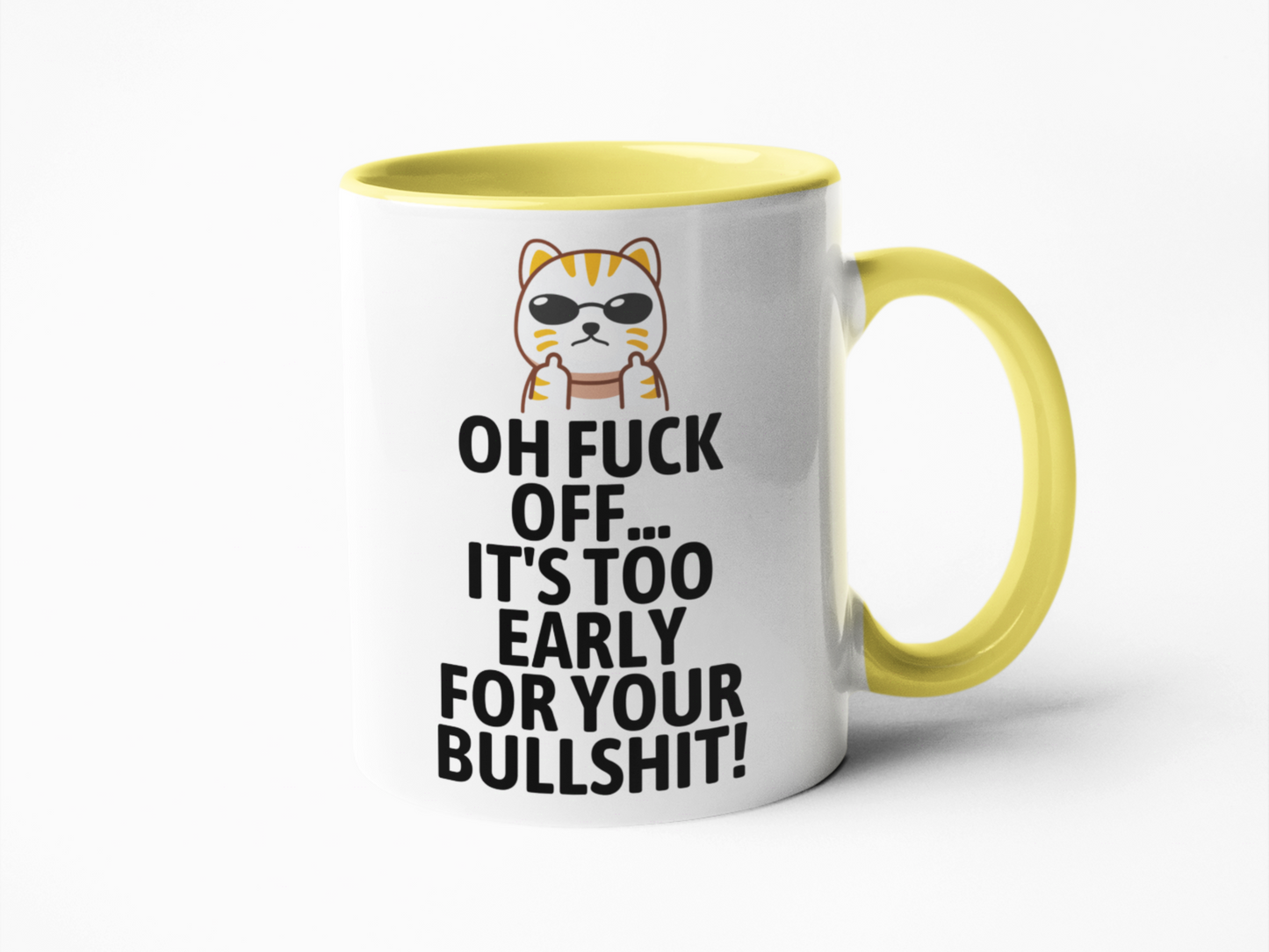 Oh fuck off it's too early to deal with your bullshit coffee mug