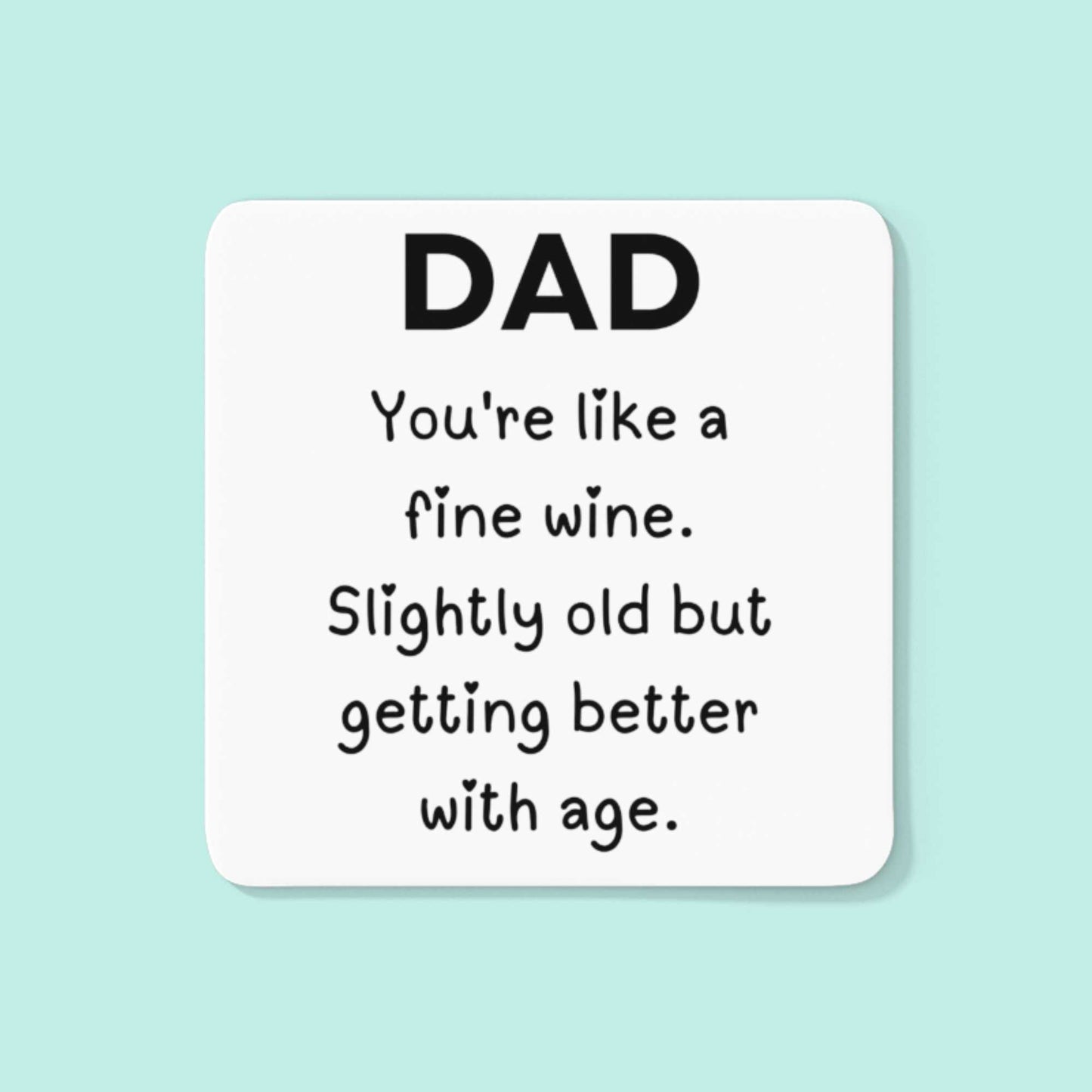 Dad Mug Funny Fine Wine Getting Better with age for Fathers Day Birthday or Christmas Gift