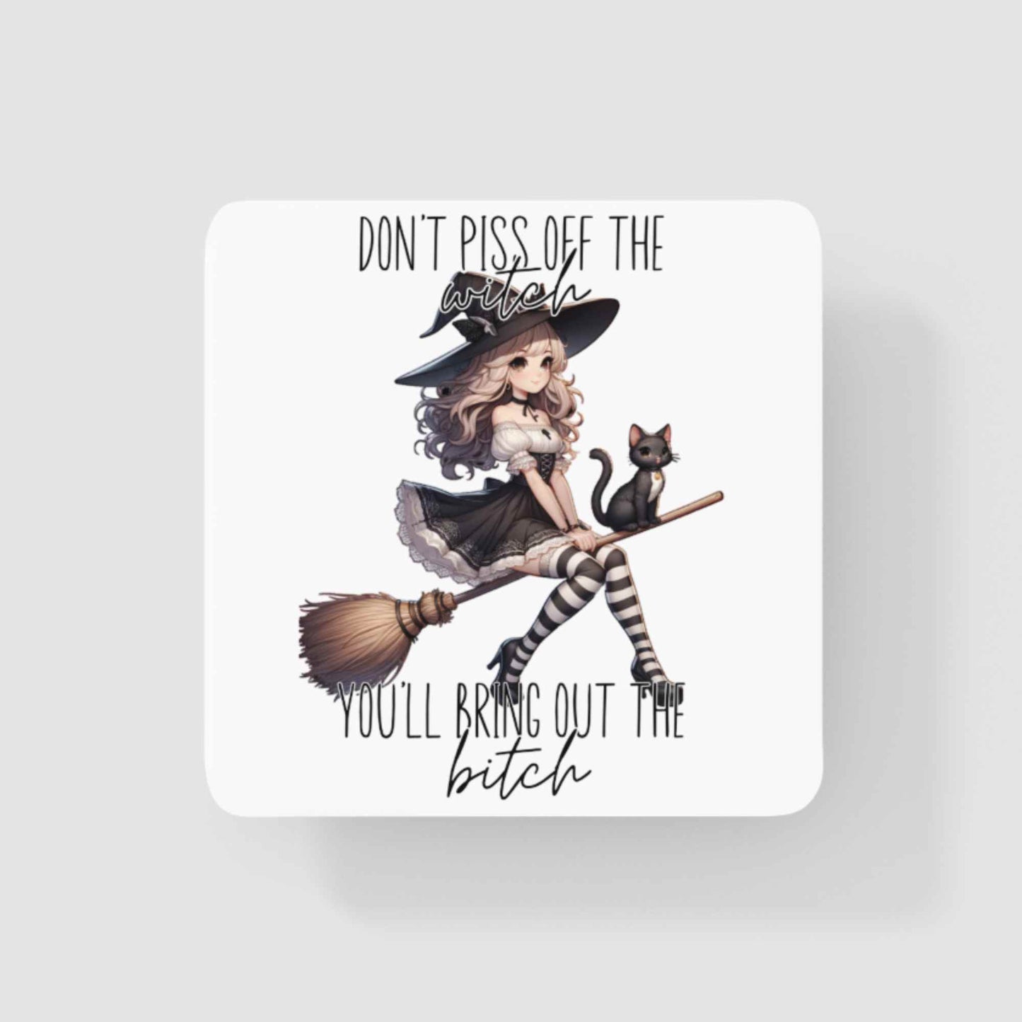 Don't Piss Off the Witch You'll Bring Out the Bitch Mug - Funny Witchy Mug, Sarcastic Coffee Cup, Perfect Gift for Her