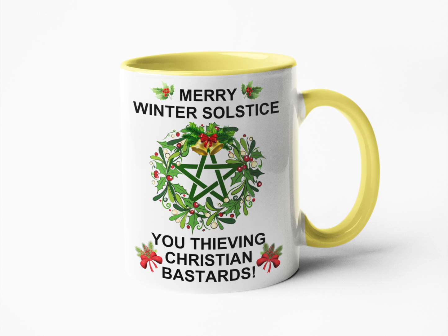 Winter Solstice you thieving Christian bastards coffee mug