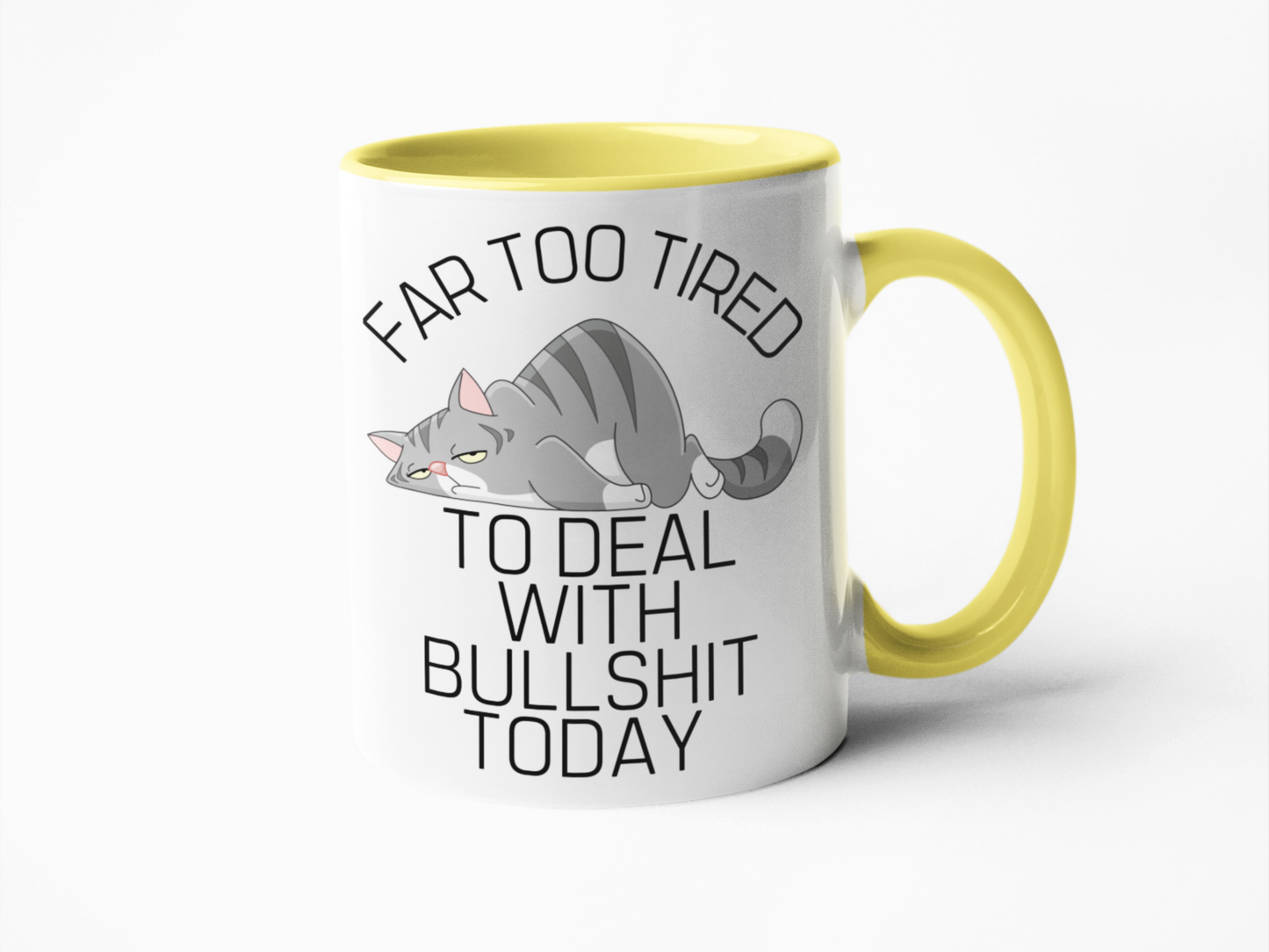 Far too tired to deal with bullshit funny coffee mug