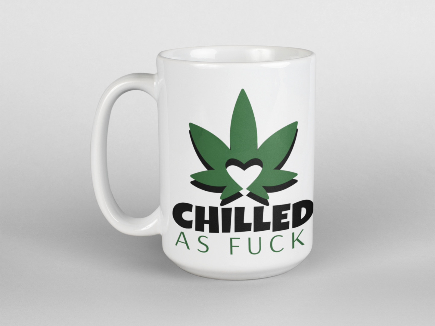 Chilled as fuck cannabis leaf coffee mug