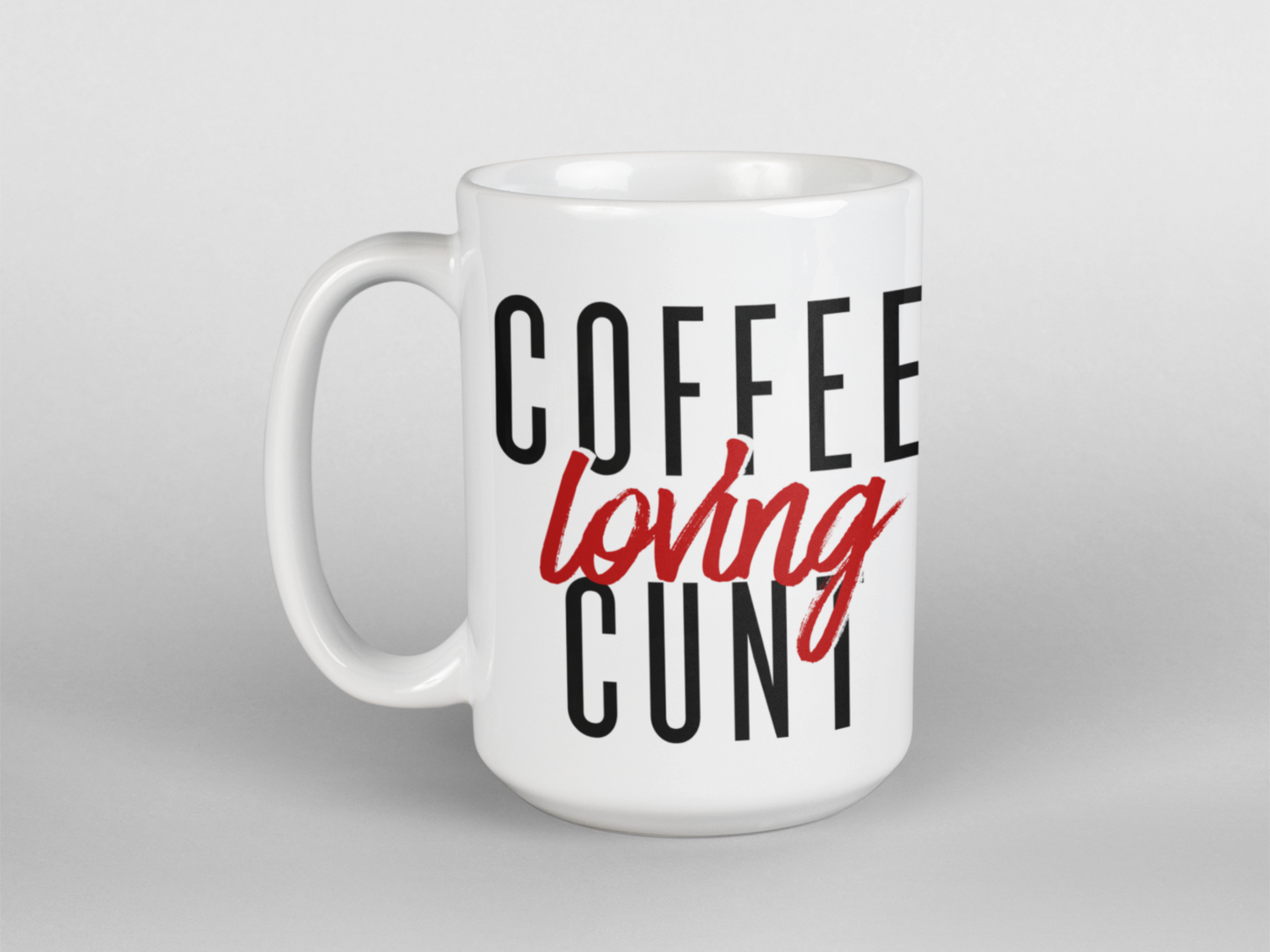 Coffee loving cunt funny coffee mug