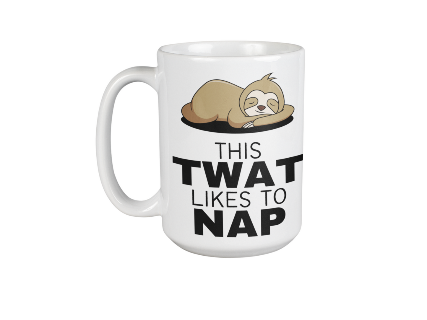 This twat likes to nap sloth theme coffee mug