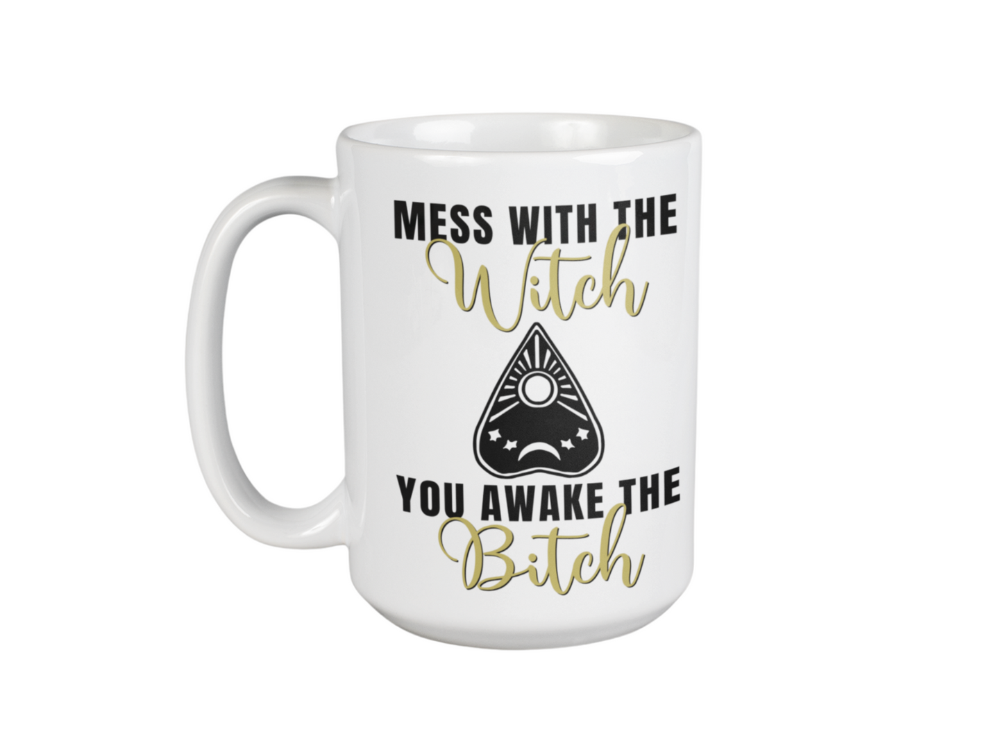 Mess with the witch funny coffee mug