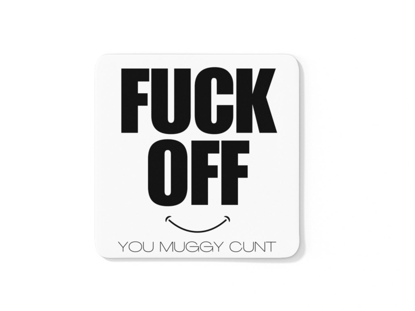 Fuck off you muggy cunt funny coffee mug
