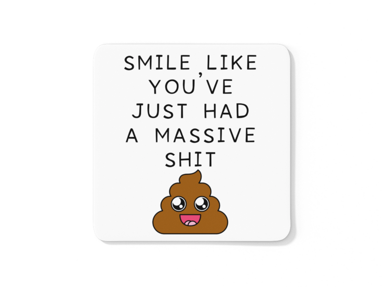 Smile like you've had a massive shit funny coffee mug