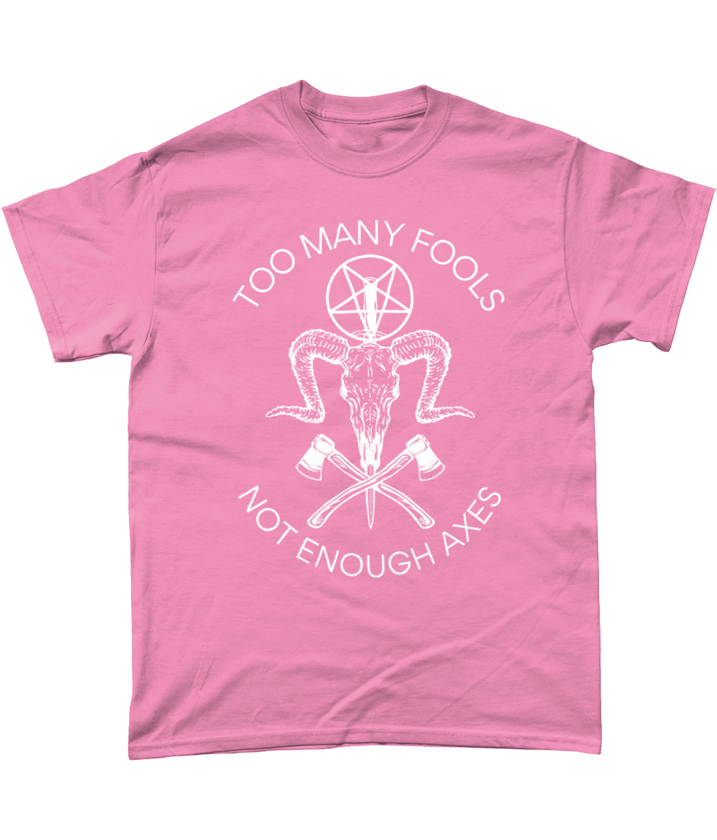 Too many fools not enough axes Pagan t-shirt