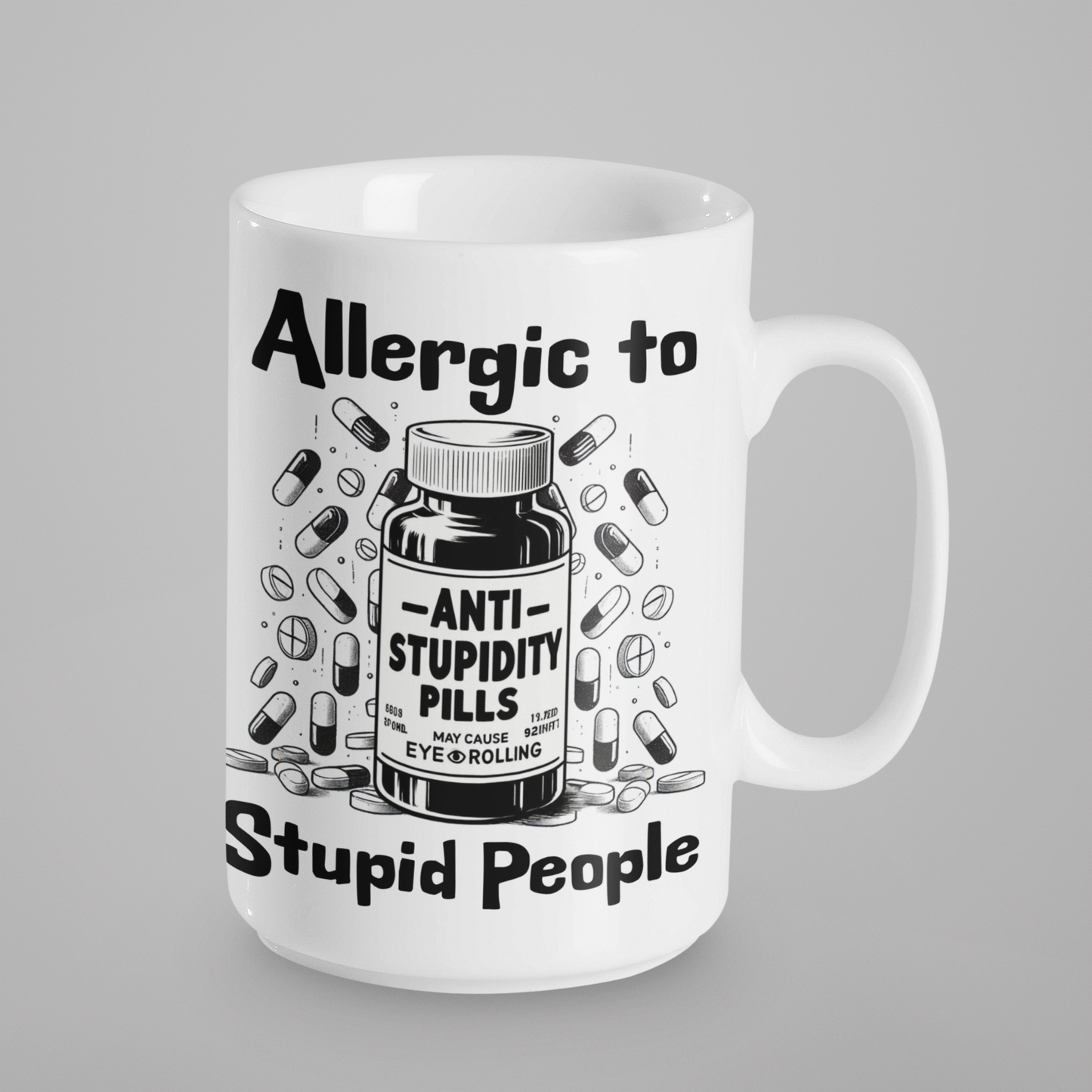 15oz large white ceramic mug with "Allergic to Stupid People" design and white handle. A larger size for extra caffeine and sarcasm!