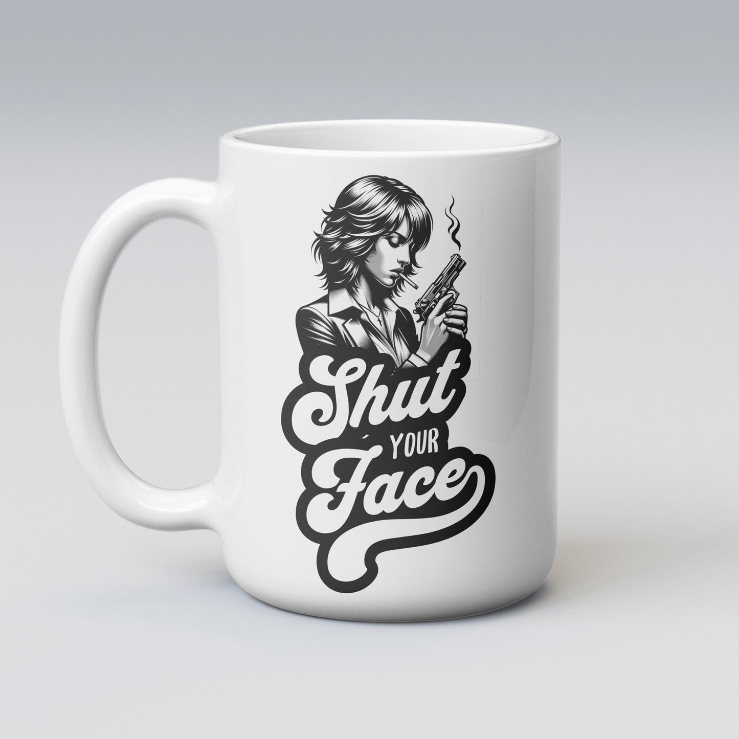 Shut Your Face Mug, Tumbler or Coaster – Funny Gift for Women Who’ve Had Enough