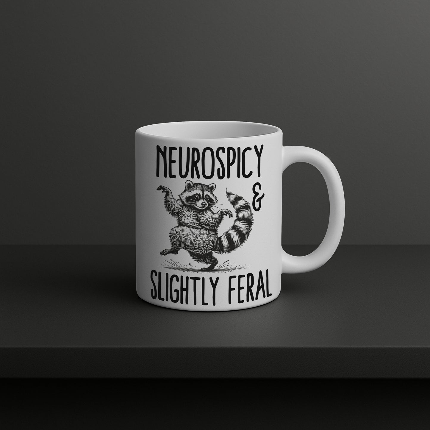 Neurospicy Mug Slightly Feral Raccoon Funny ADHD Autism Coffee Cup Gift 11oz 15oz