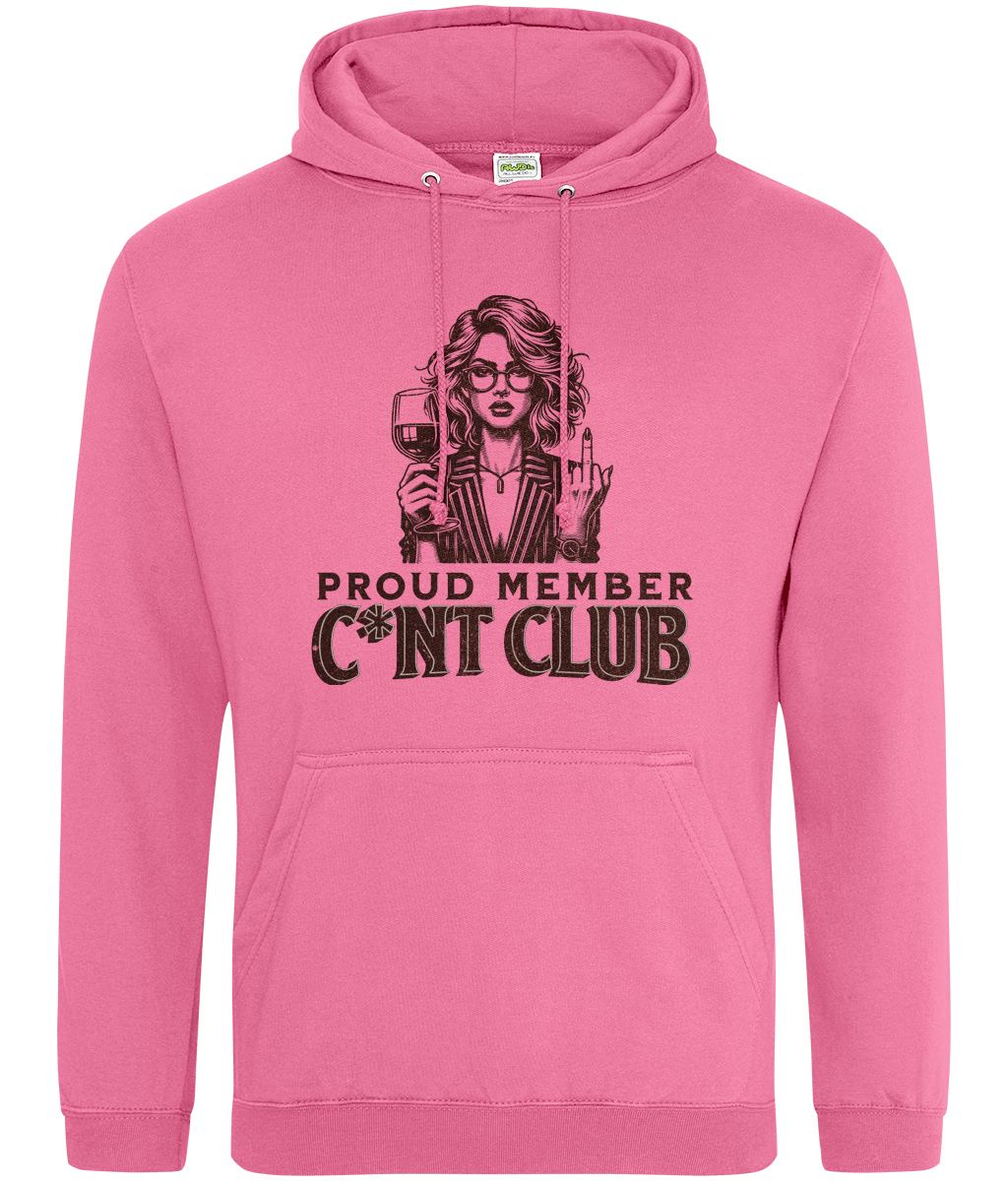 Proud Member of the C*nt Club Hoodie – Sassy & Bold Gift Idea | Funny Women's Hoodie, Sarcastic Sweatshirt | Birthday, Hen Party, Girls’ Night Out!