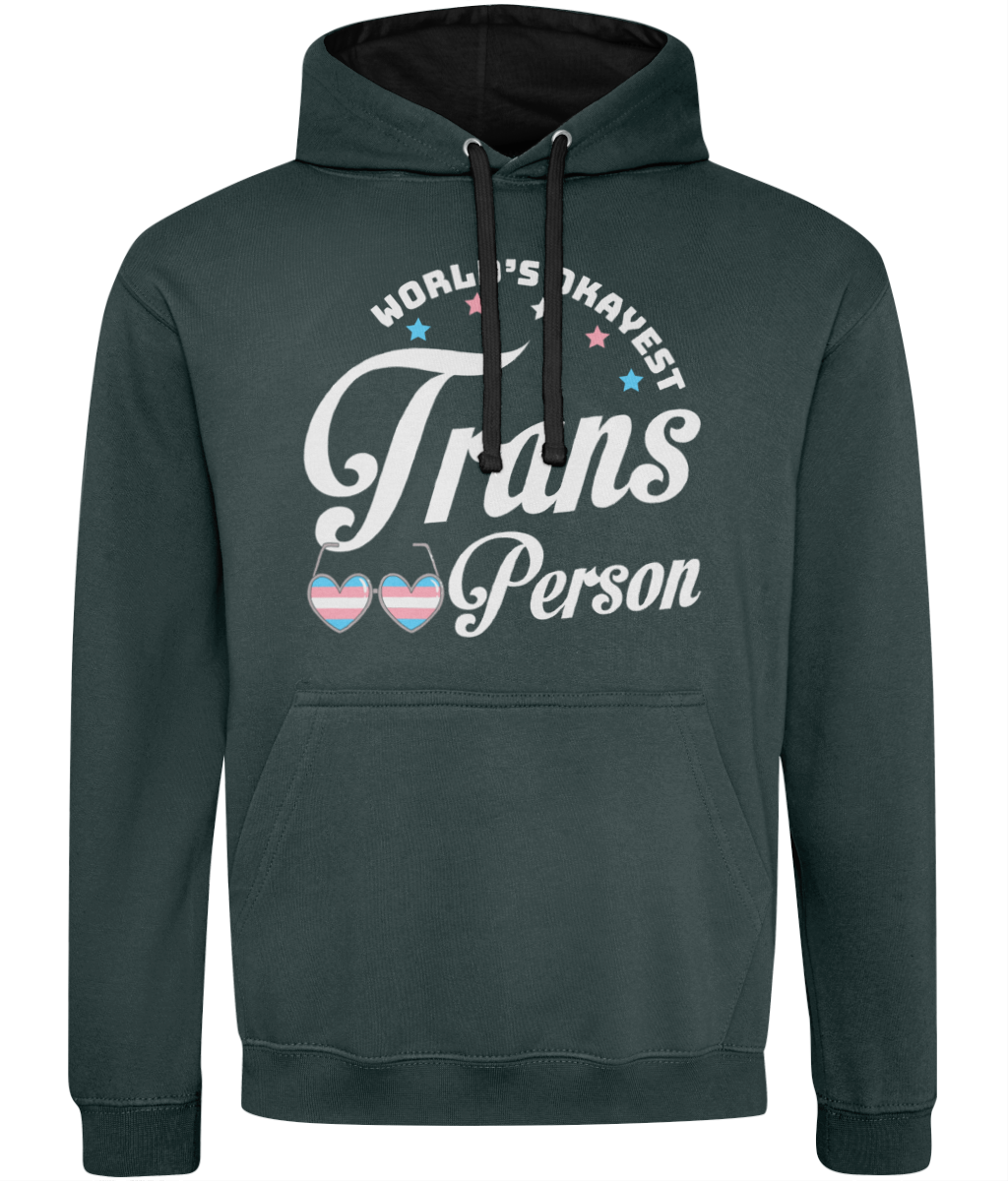 Worlds okayest trans person hoodie