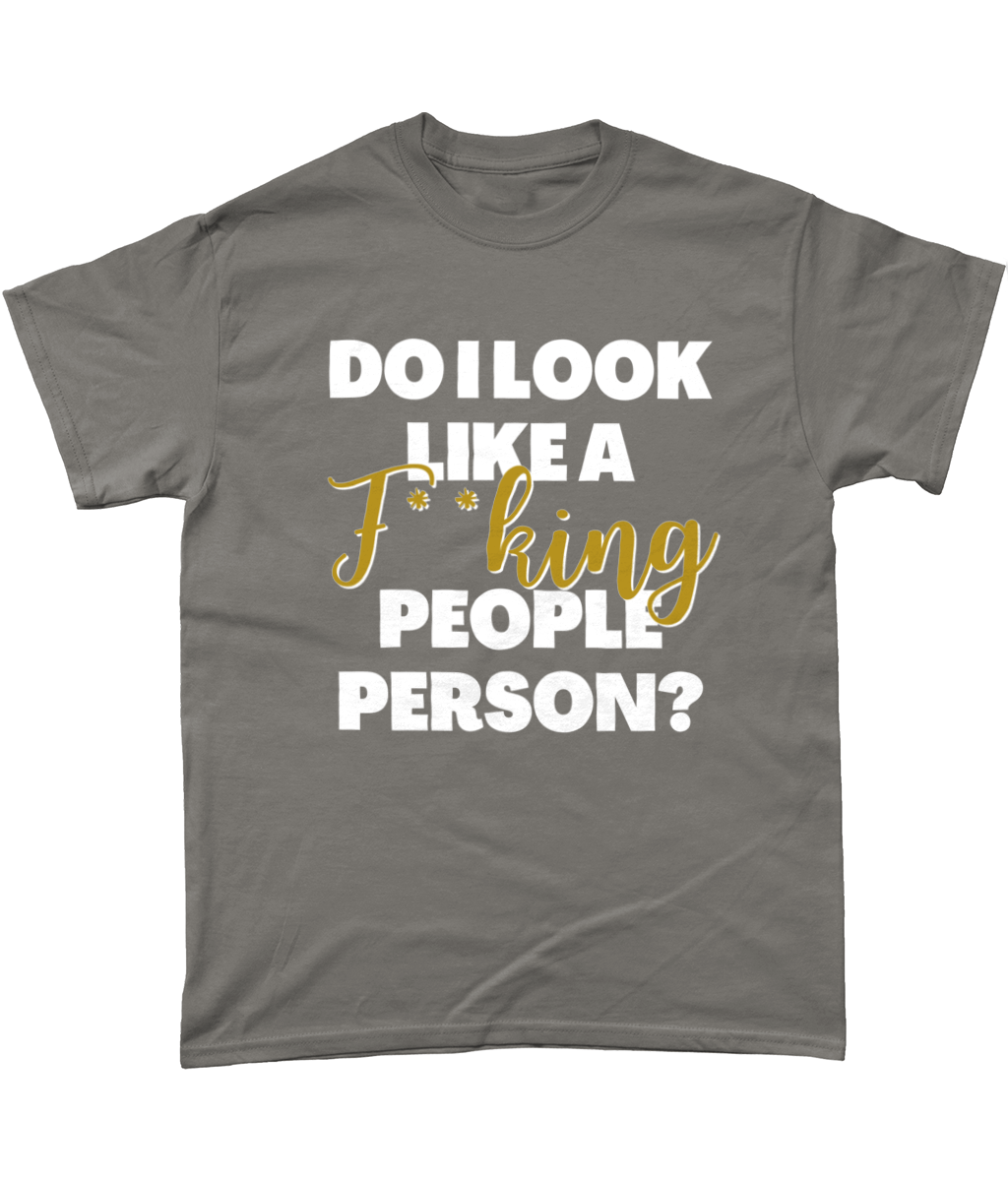 Do I look like a people person t-shirt