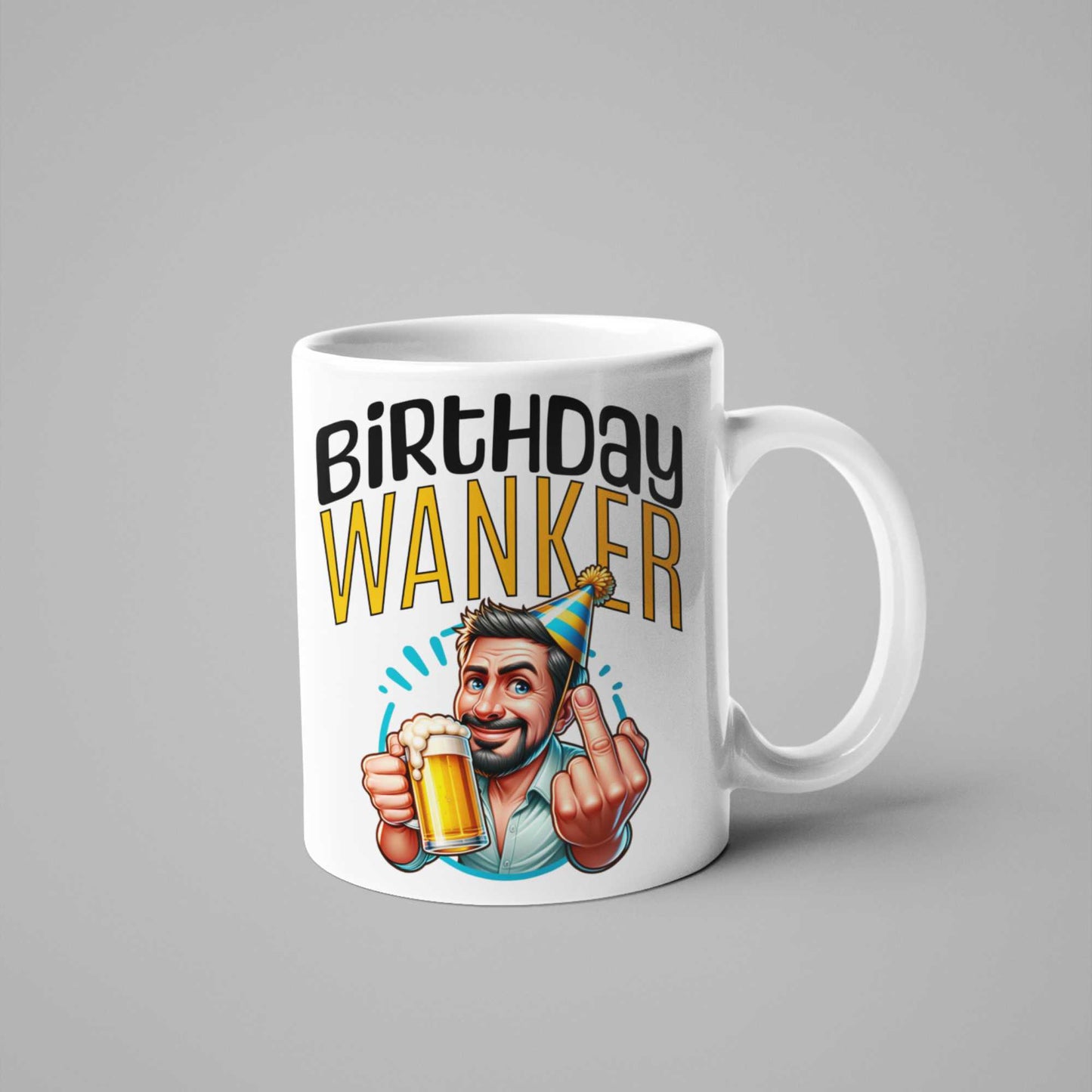 Birthday Wanker Funny Mug - Cheeky Birthday Gift for Him, Banter Mug, Gag Gift Idea