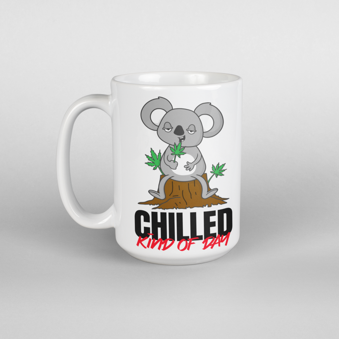 Chilled kind of day koala weed coffee mug