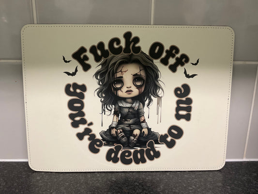 You’re dead to me doll gothic place mat