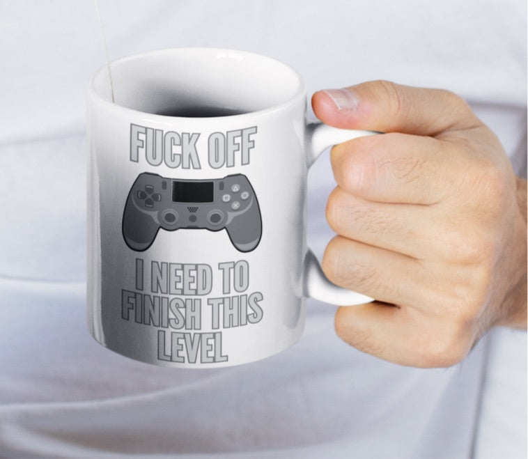 Fuck off I need to finish this level gamer coffee mug