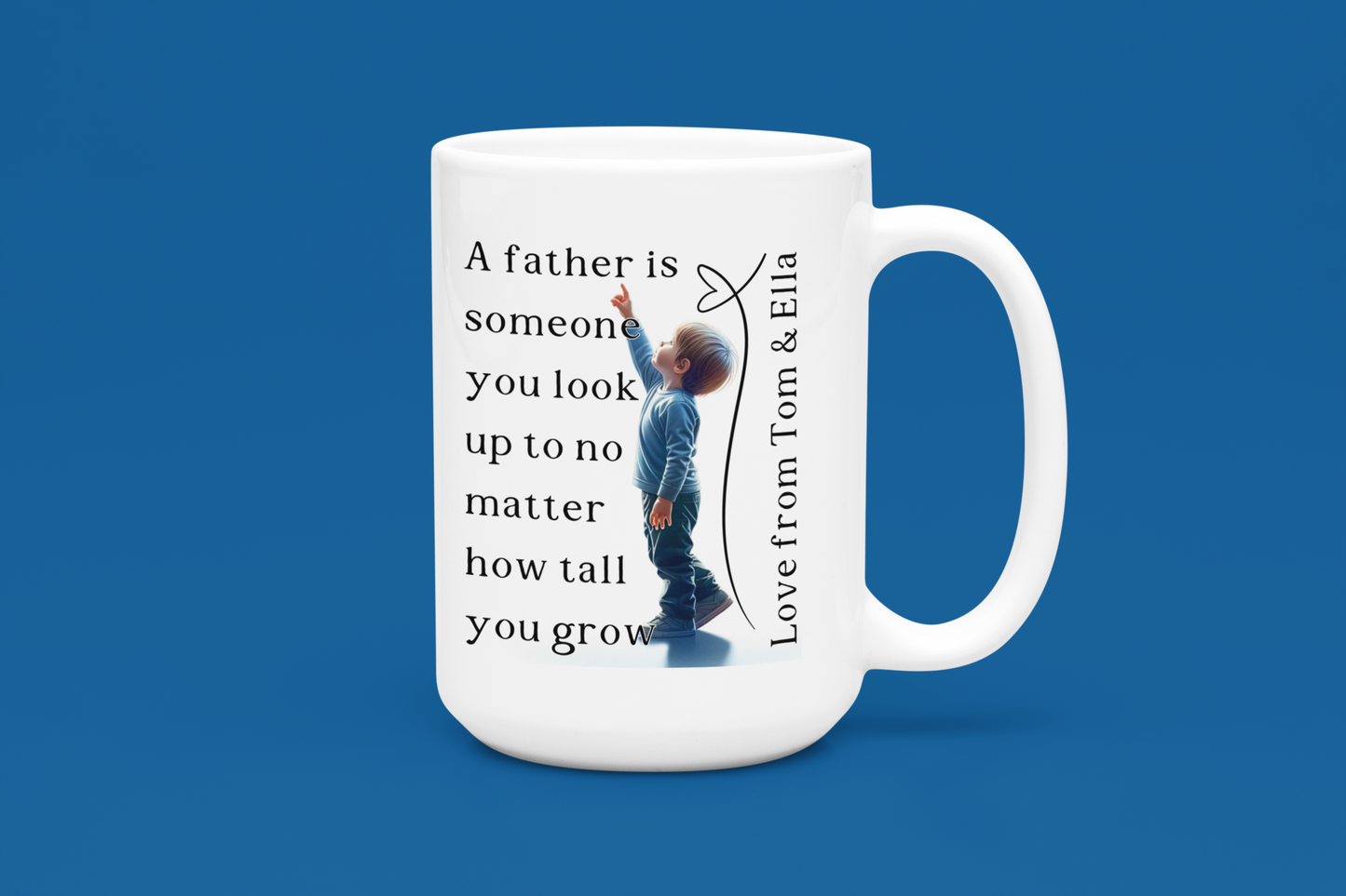 A Father is Someone You Look Up To" Personalised Mug β Ideal Father's Day Gift, Custom Dad Mug, Personalised Coffee Cup