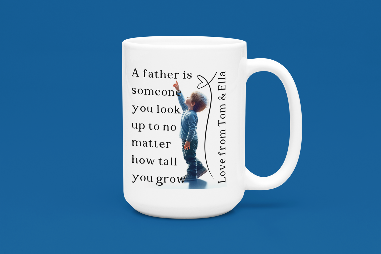 A Father is Someone You Look Up To" Personalised Mug – Ideal Father's Day Gift, Custom Dad Mug, Personalised Coffee Cup