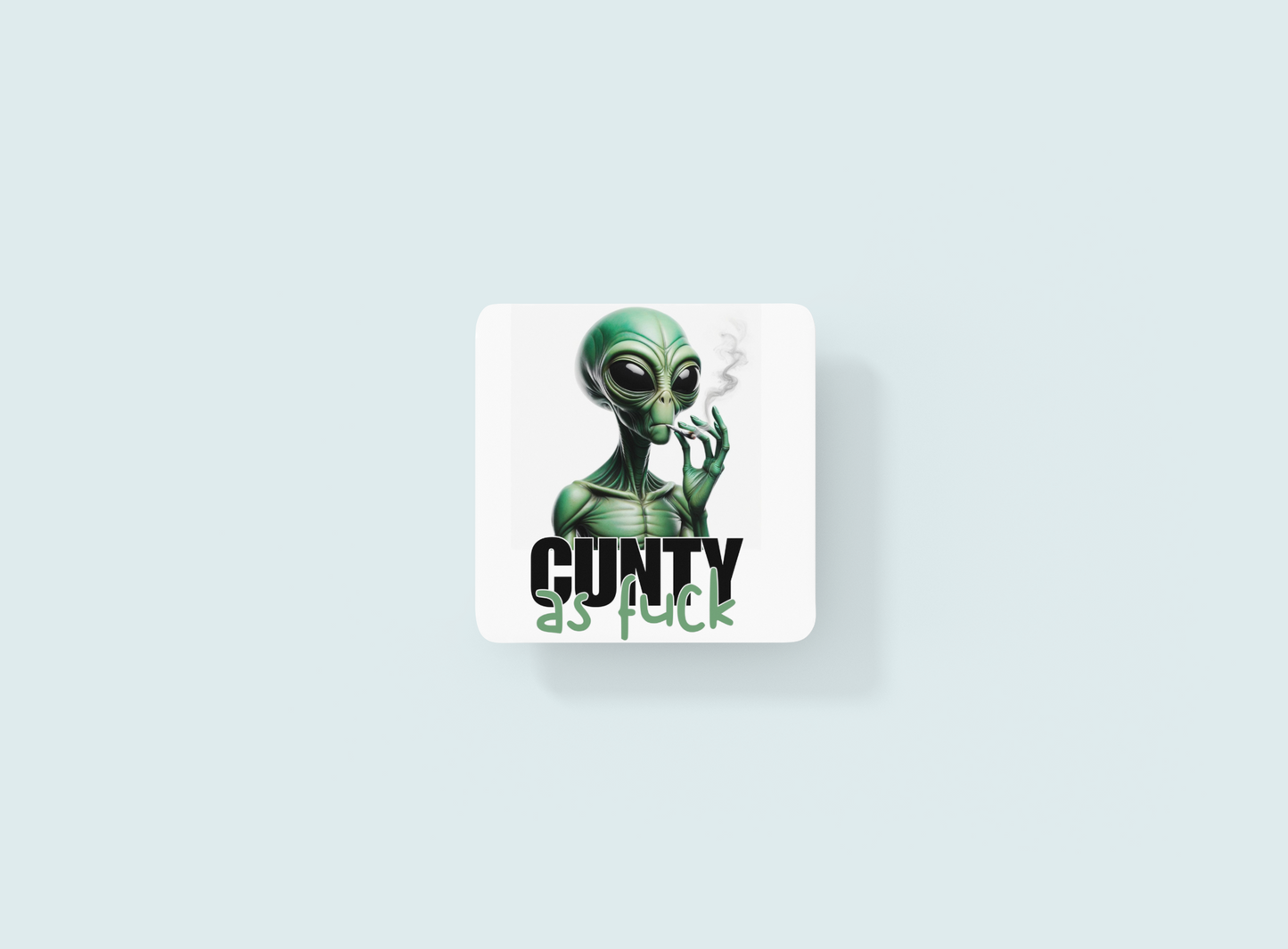 Cunty As Fuck Stoner Alien Mug - Funny Alien Smoking Mug, Quirky Coffee Cup, Hilarious Tea Mug, Humorous weed Coaster