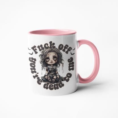 You're dead to me rude coffee mug