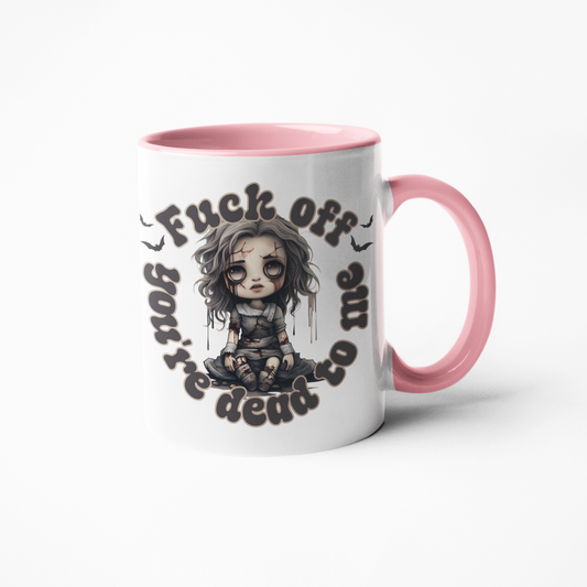You're dead to me rude coffee mug