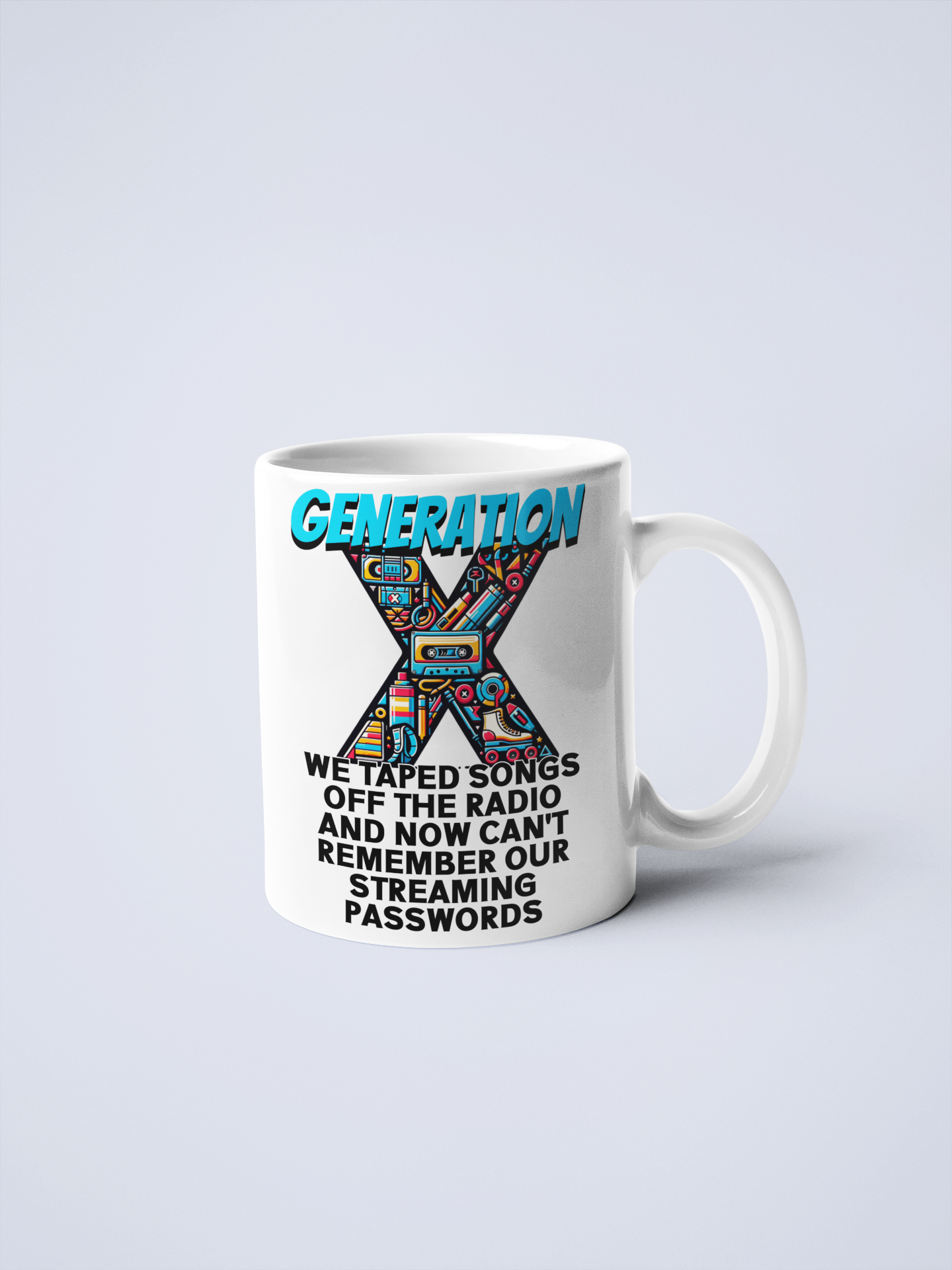 Generation X Mug - Funny Retro Quote, Nostalgic Gift, Coffee Mug for Gen X 11oz or big mug 15oz