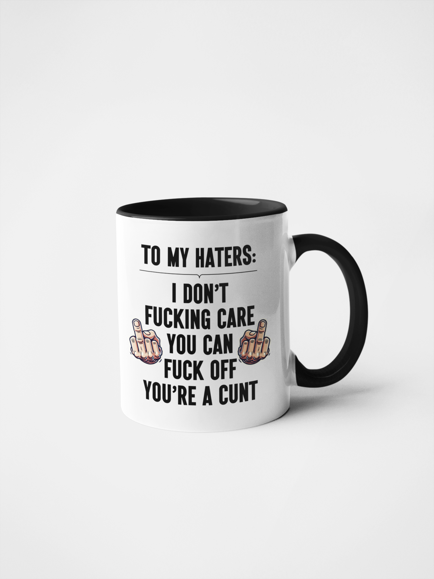 To My Haters: I Don't Fucking Care You Can Fuck Off You're a Cunt Mug/Tumbler/Coaster - Swear Word Gifts, Offensive Drinkware, Anti-Haters Kitchen Accessories